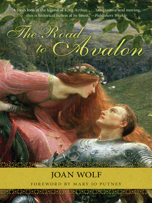 Title details for The Road to Avalon by Joan Wolf - Wait list